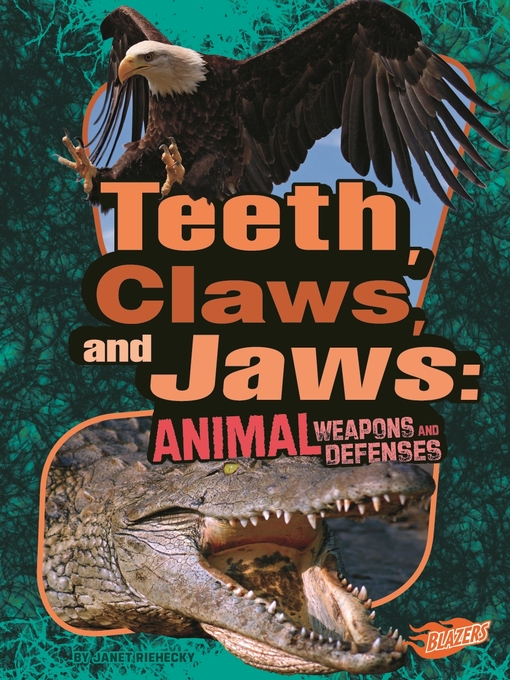 Title details for Teeth, Claws, and Jaws by Janet Riehecky - Available